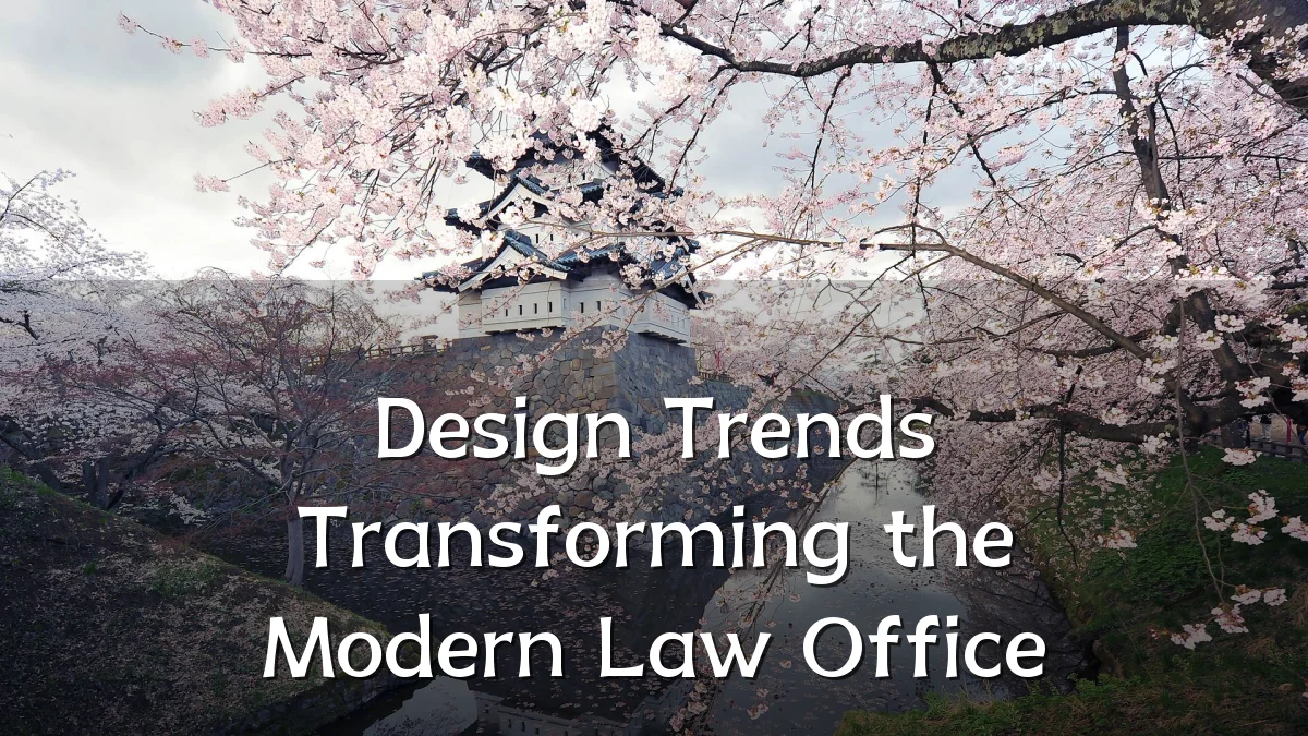 Design Trends Transforming the Modern Law Office