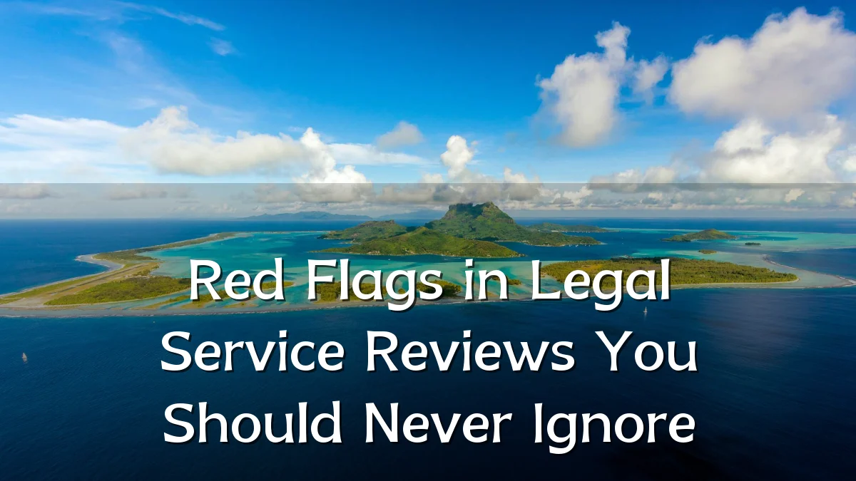 Red Flags in Legal Service Reviews You Should Never Ignore