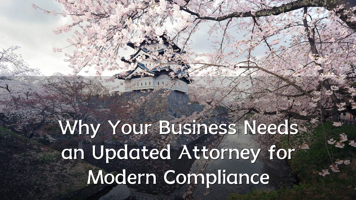 Why Your Business Needs an Updated Attorney for Modern Compliance